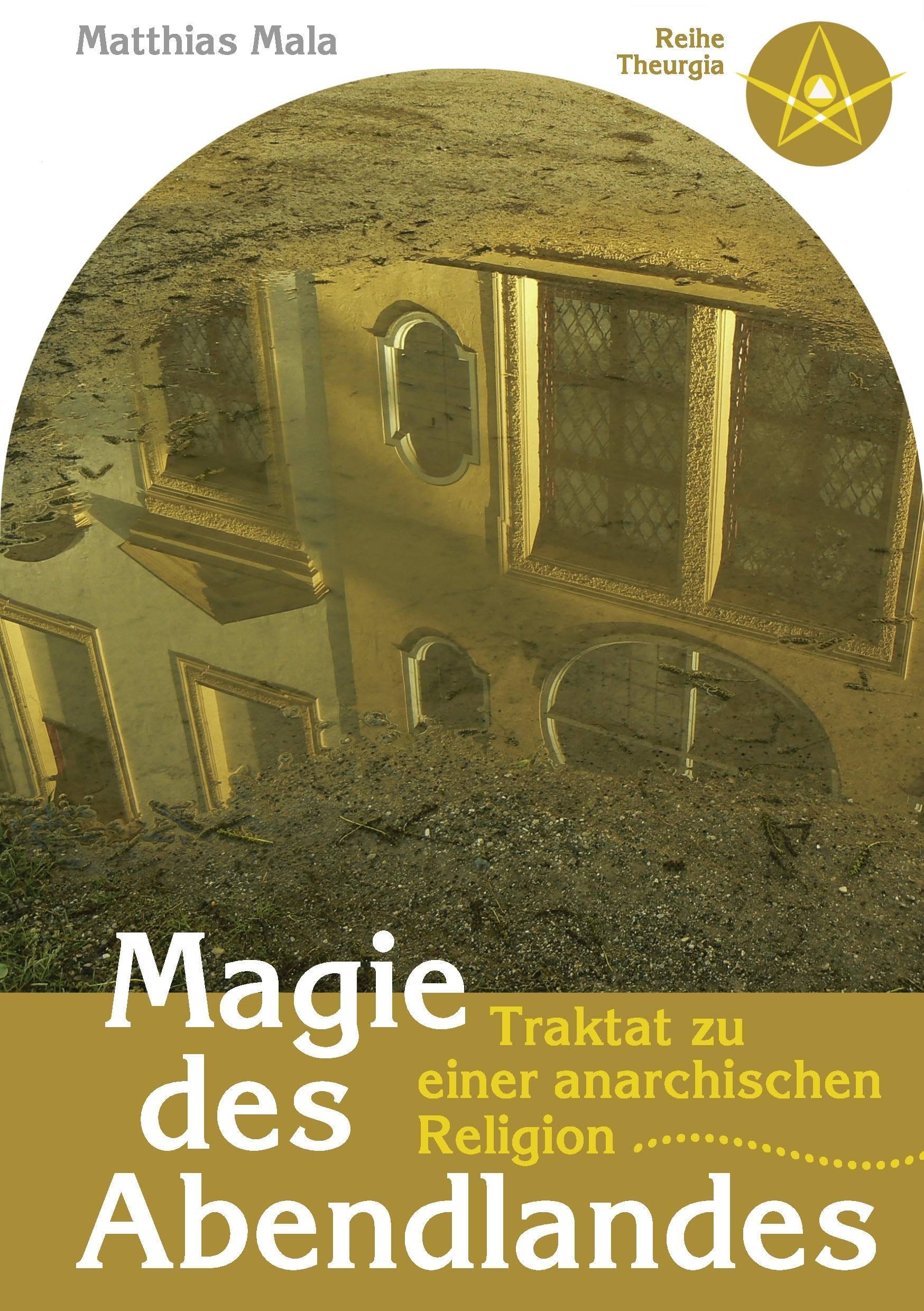 Magie des Abendlandes: Traktat zu einer anarchischen Religion Reference Books