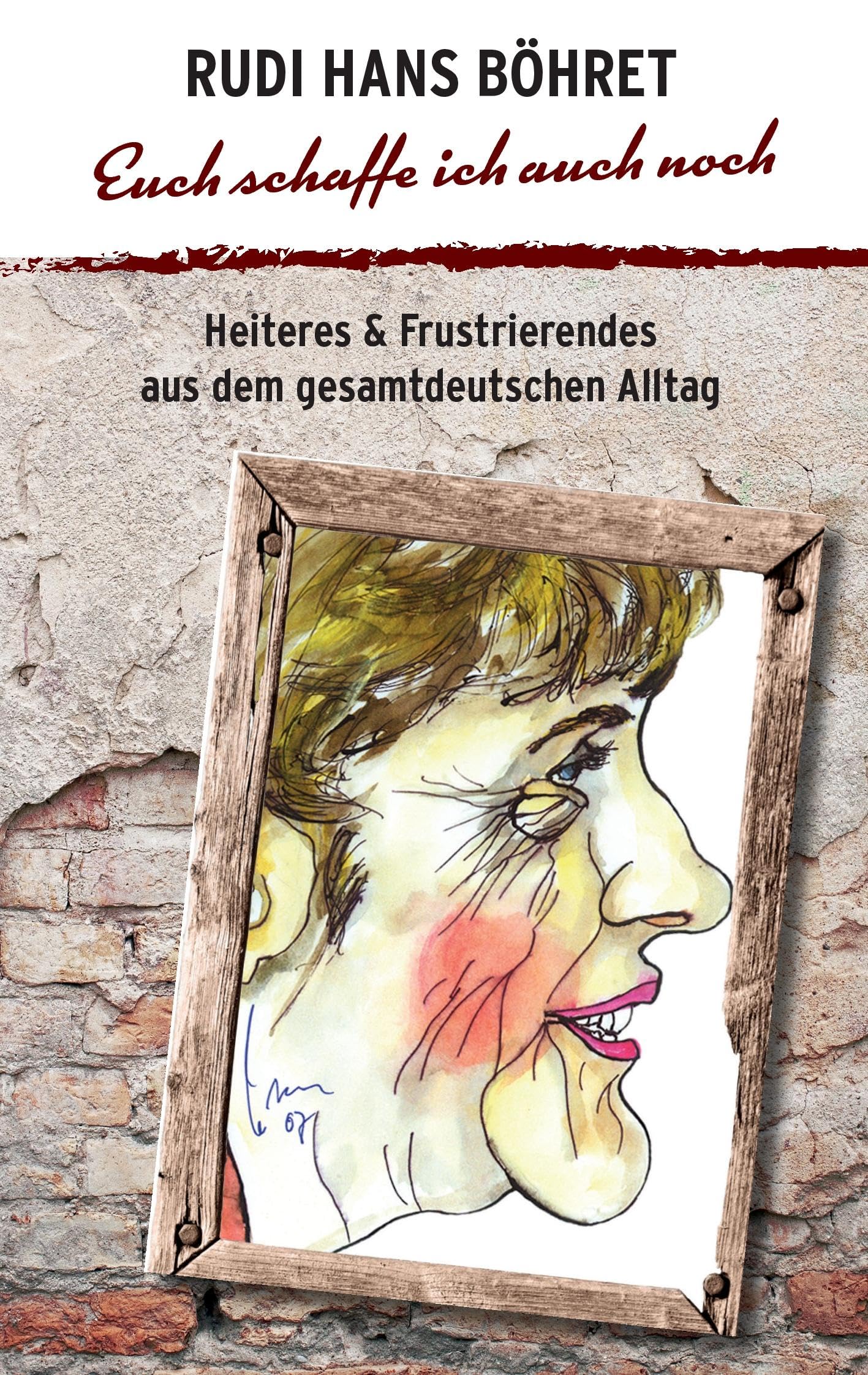 Euch schaffe ich auch noch Humour & Satire