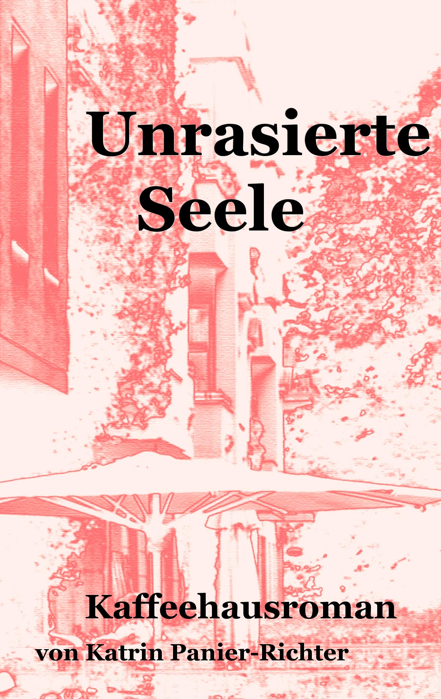 Unrasierte Seele: Kaffeehausroman Contemporary literature