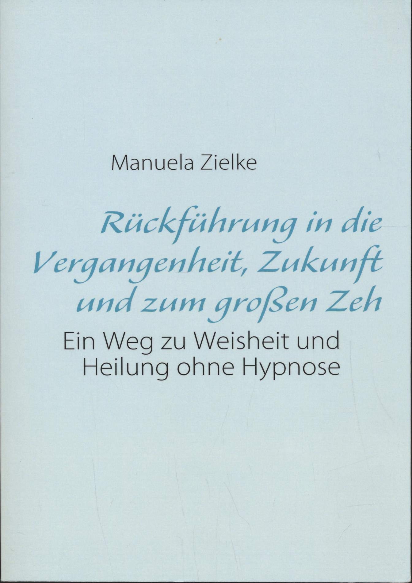 Rückführung in die Vergangenheit, Zukunft und zum großen Zeh Lifestyle