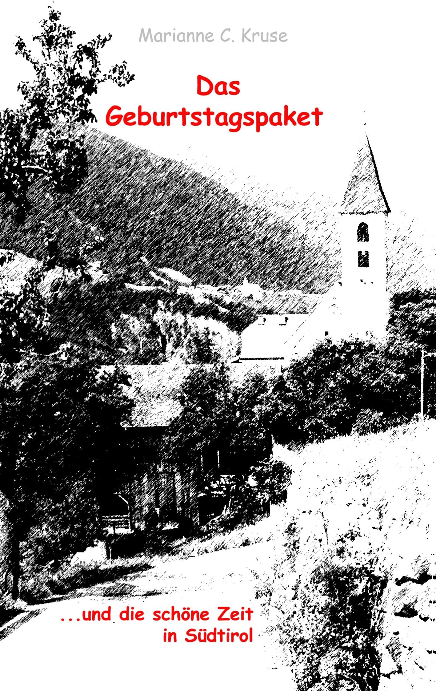 Das Geburtstagspaket: ...und die schöne Zeit in Südtirol Novels & Short Stories