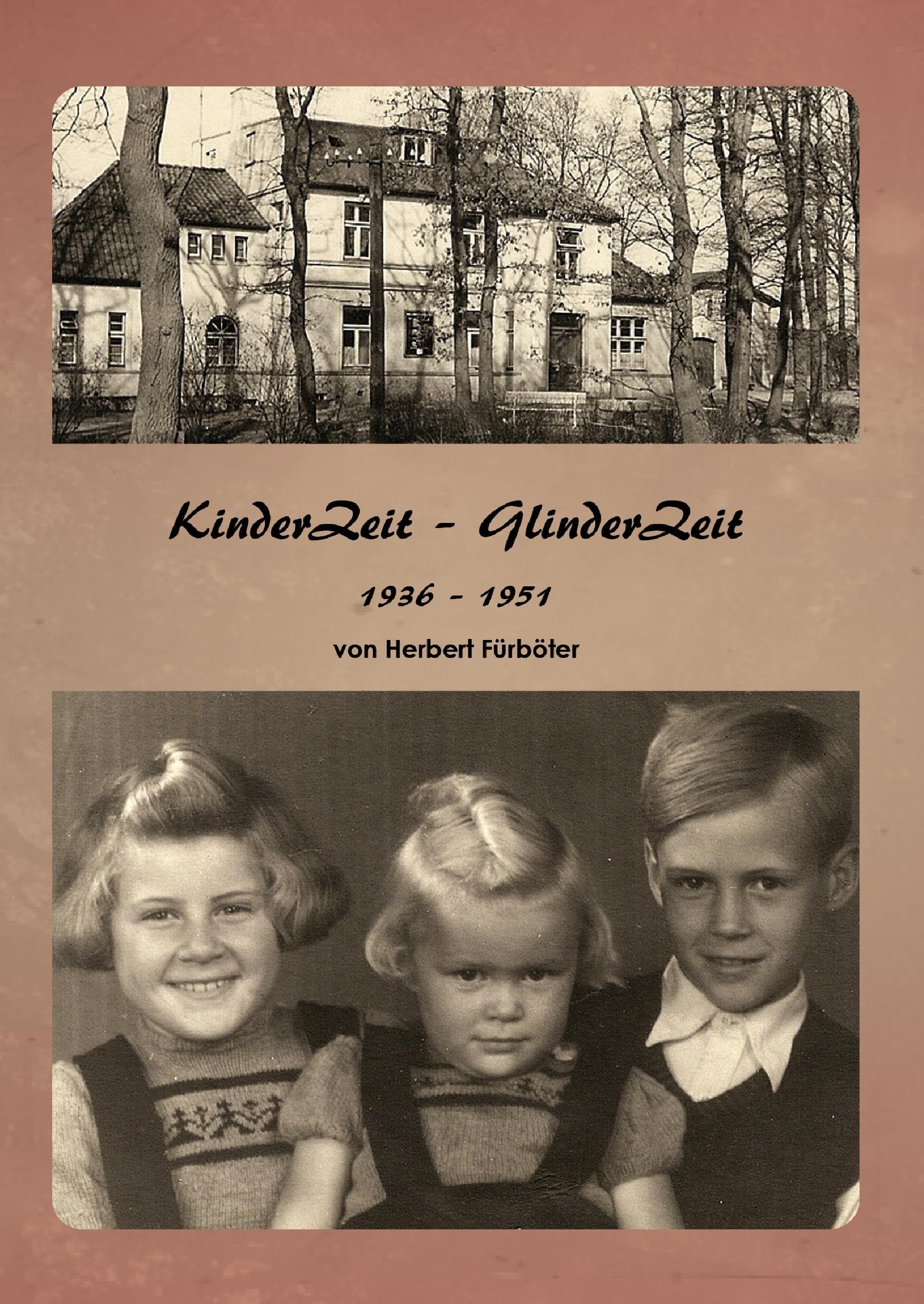 Kinder Zeit – Glinder Zeit 1936 – 1951 Personalities