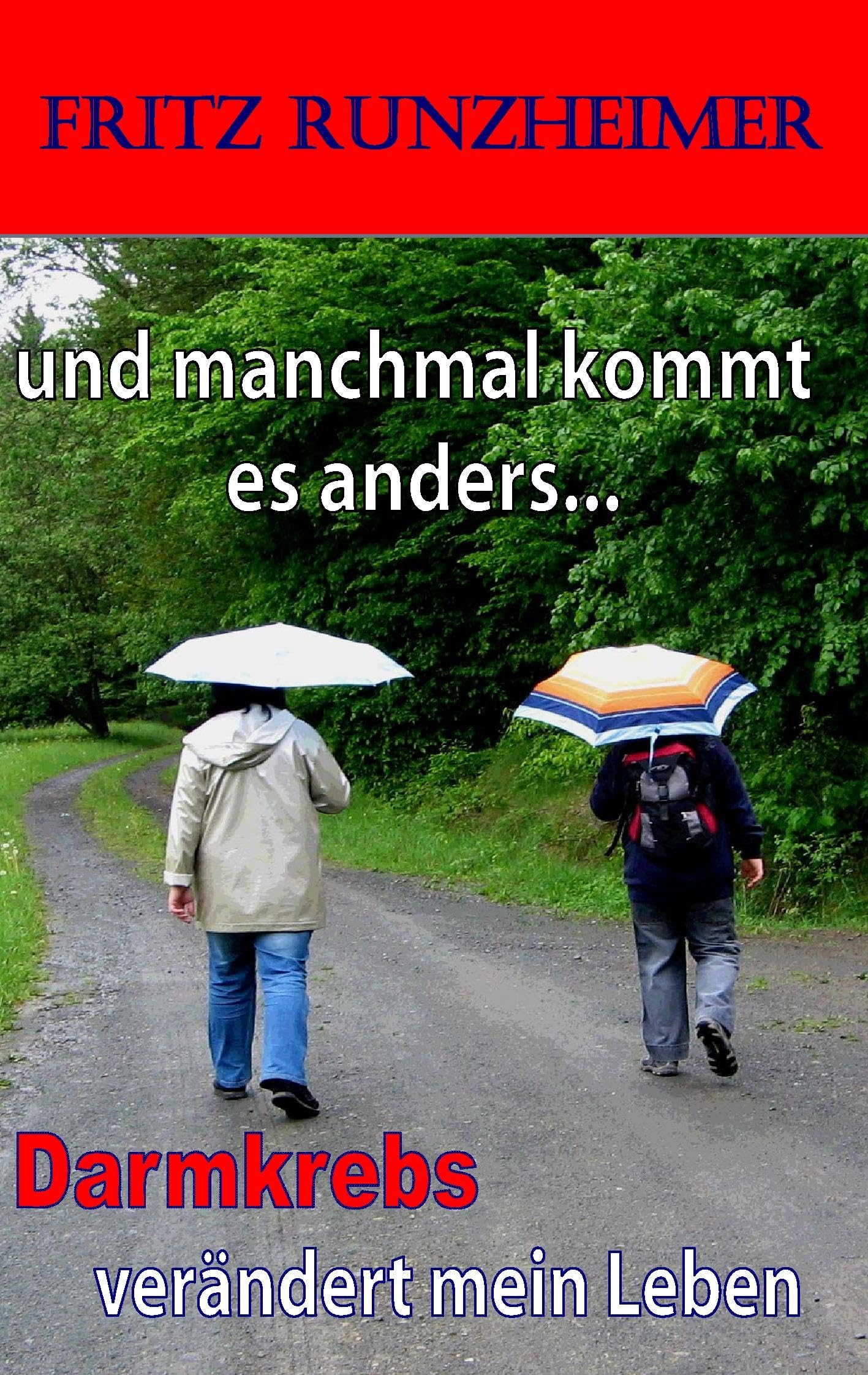 und manchmal kommt es anders...: Darmkrebs verändert mein Leben Contemporary literature