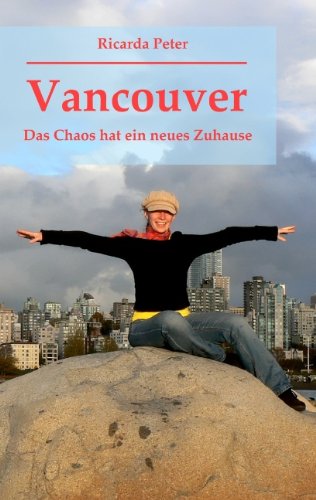 Vancouver - Das Chaos Hat Ein Neues Zuhause Travelogues