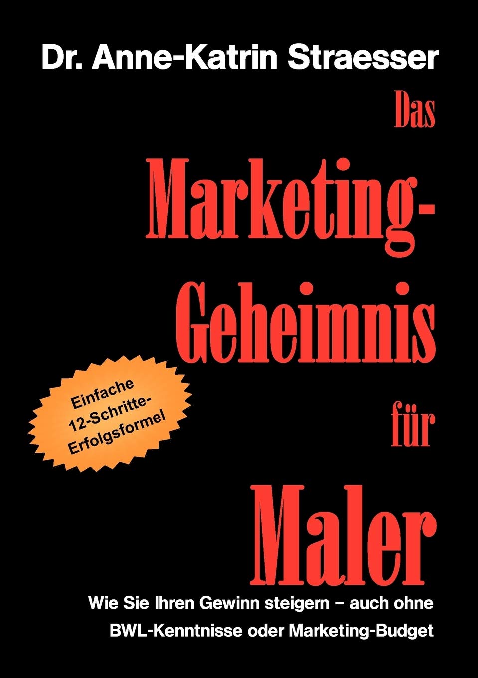 Das Marketing-Geheimnis für Maler Business, Finance & Career