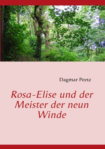 Rosa-Elise und der Meister der neun Winde Historical Fiction