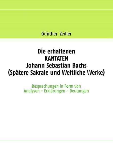 Die erhaltenen KANTATEN Johann Sebastian Bachs (Spätere Sakrale- und Weltliche Werke) Arts & Music