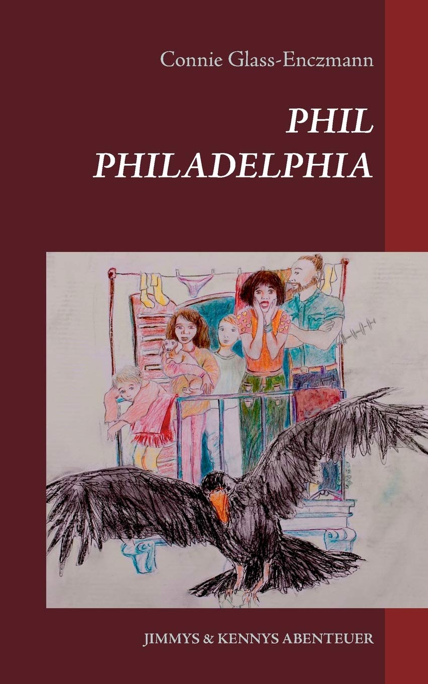 Phil Philadelphia: und die wundersamen Erlebnisse von Jimmy und Kenny Logan Novels & Short Stories