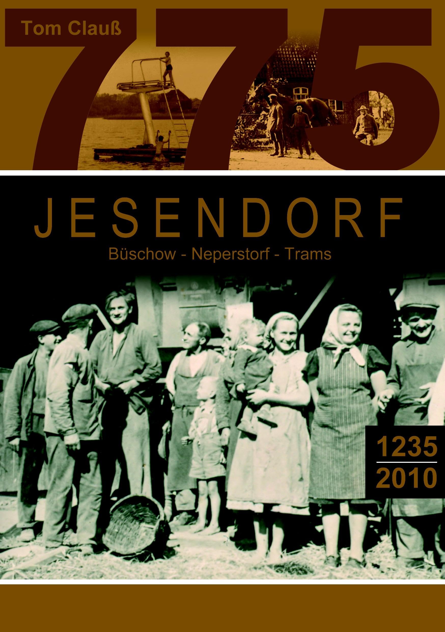 775 Jahre Jesendorf: Büschow - Neperstorf -Trams Politics & History
