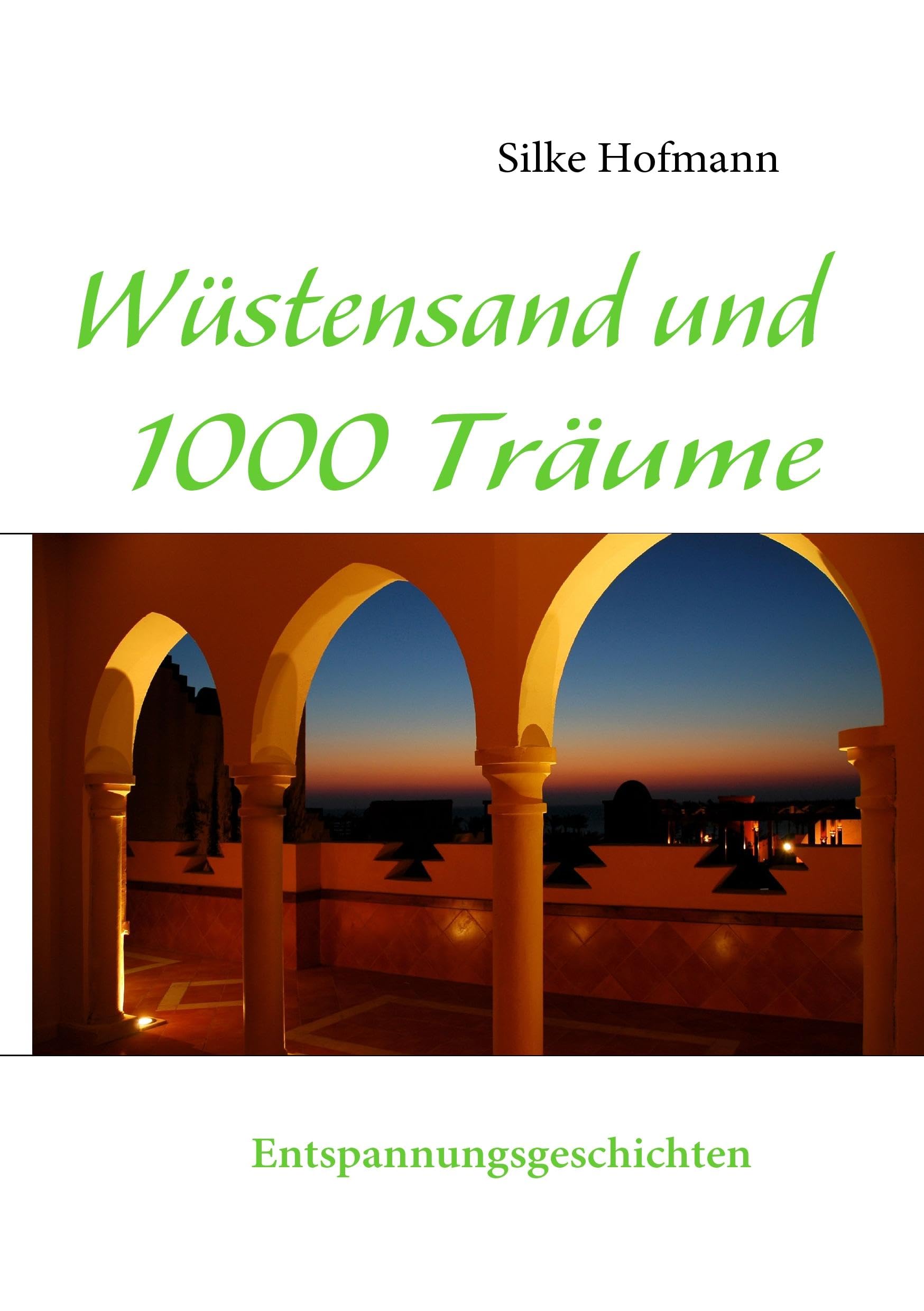 Wüstensand und 1000 Träume: Entspannungsgeschichten book