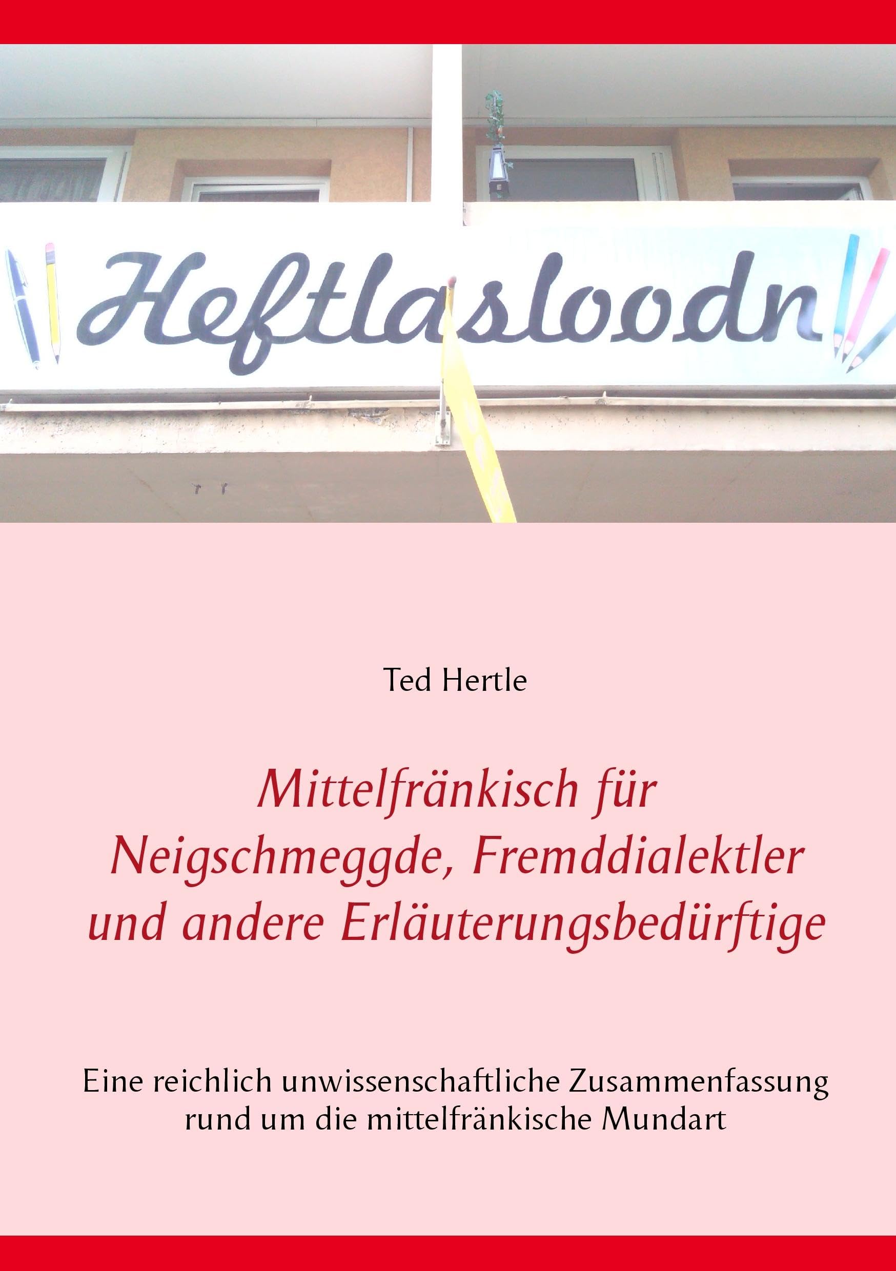 Mittelfränkisch für Neigschmeggde, Fremddialektler und andere Erläuterungsbedürftige Humour & Satire