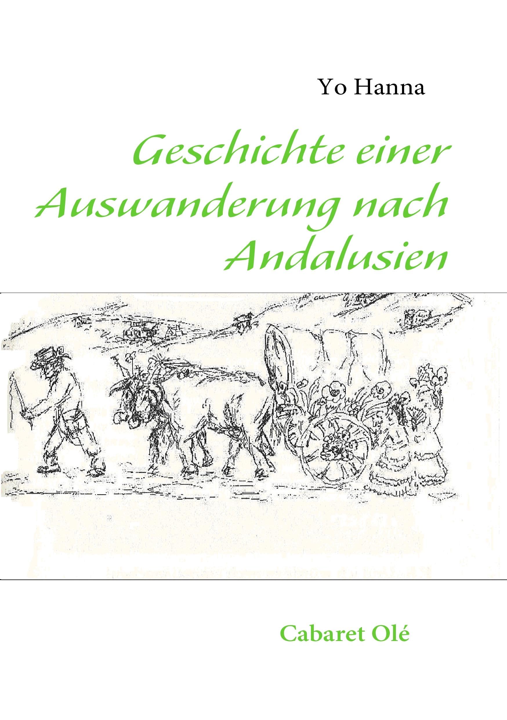 Geschichte einer Auswanderung nach Andalusien: Cabaret Olé book