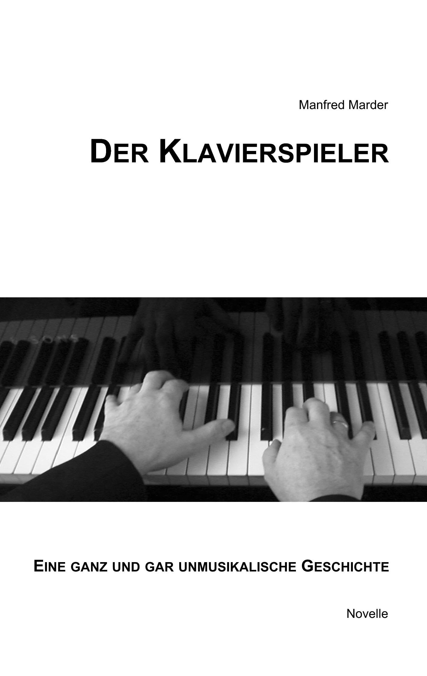 Der Klavierspieler: Eine ganz und gar unmusikalische Geschichte Contemporary literature
