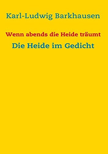 Wenn abends die Heide träumt: Die Heide im Gedicht Contemporary literature