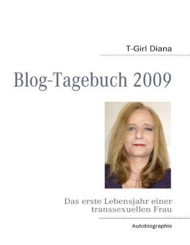 T-Girl Diana - Blogtagebuch 2009 Essays & Short Stories