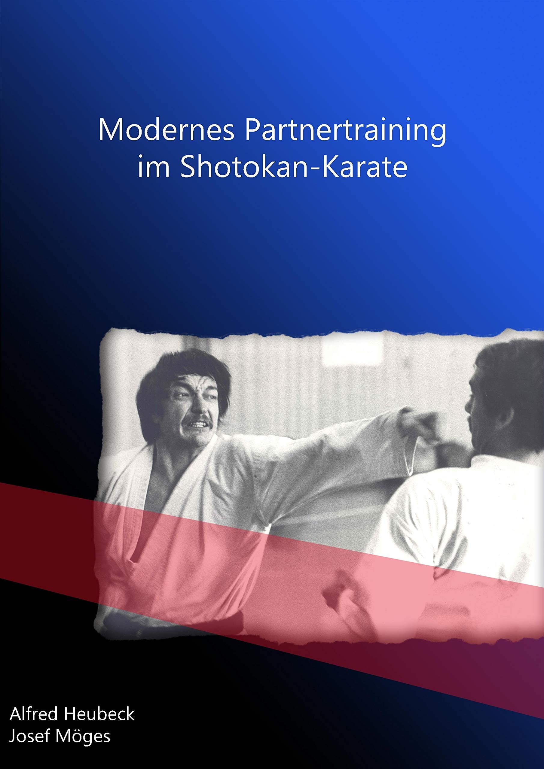Modernes Partnertraining im Shotokan-Karate: Traditionelle und moderne Formen des Kumite-Trainings Leisure & Fun