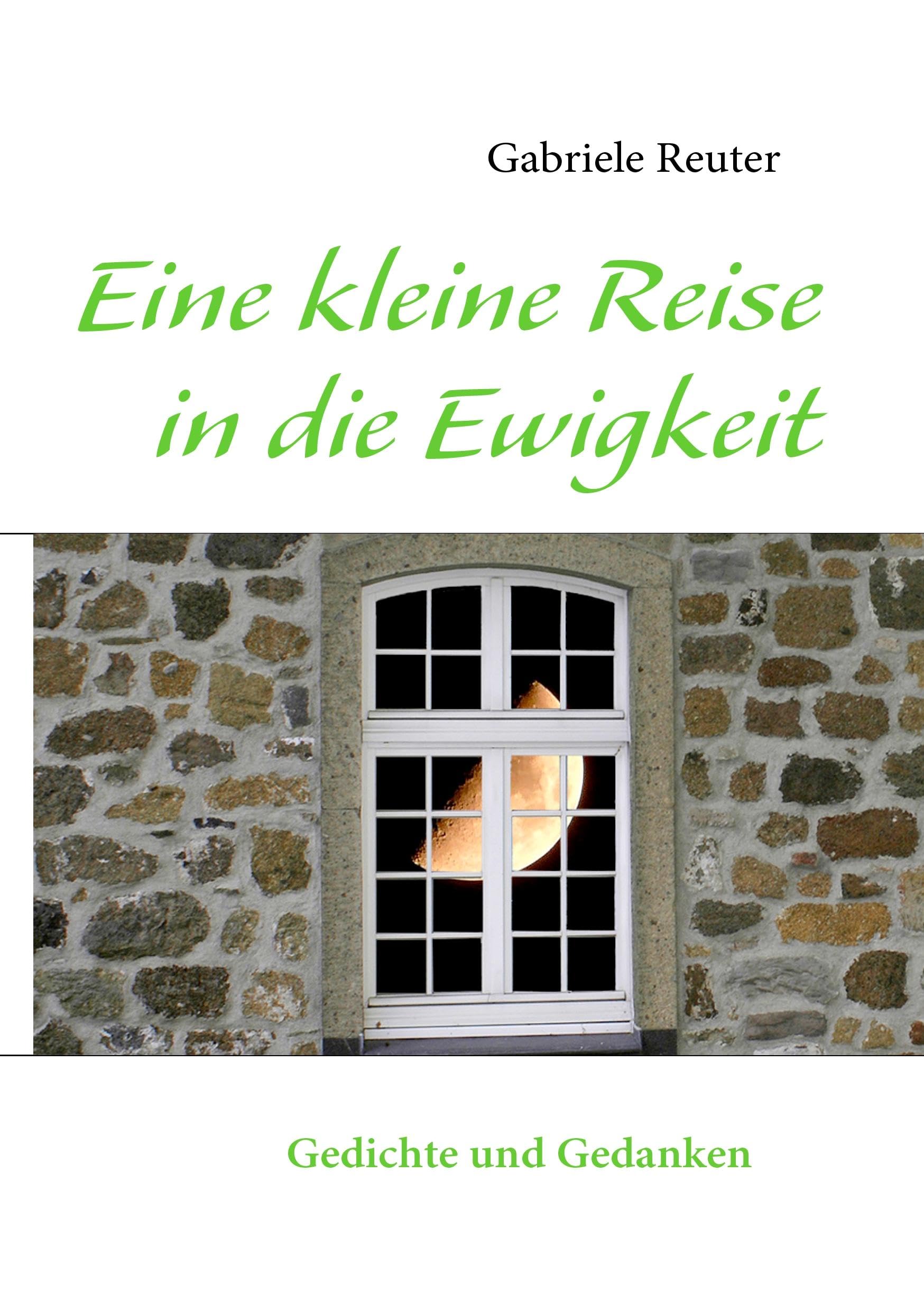 Eine kleine Reise in die Ewigkeit: Gedichte und Gedanken Poetry