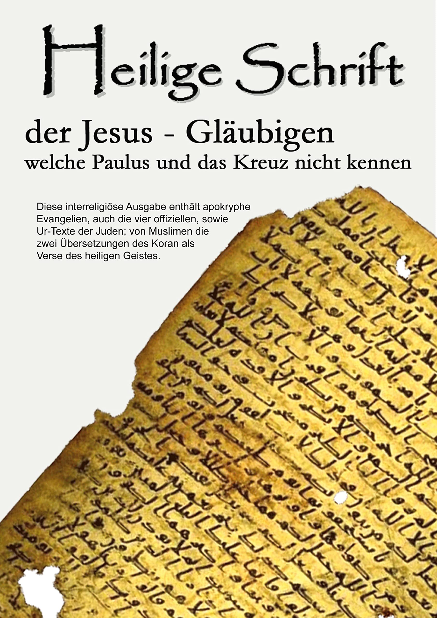 Heilige Schrift: der Jesus-Gläubigen, welche Paulus und das Kreuz nicht kennen Religion & Esotericism