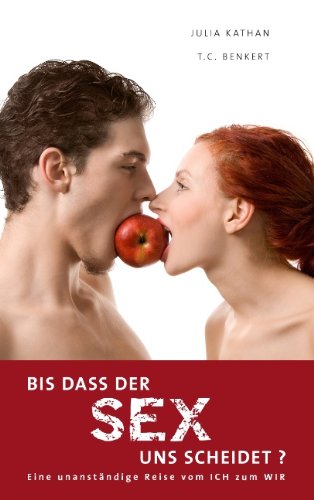 Bis dass der Sex uns scheidet? Partnership & Love