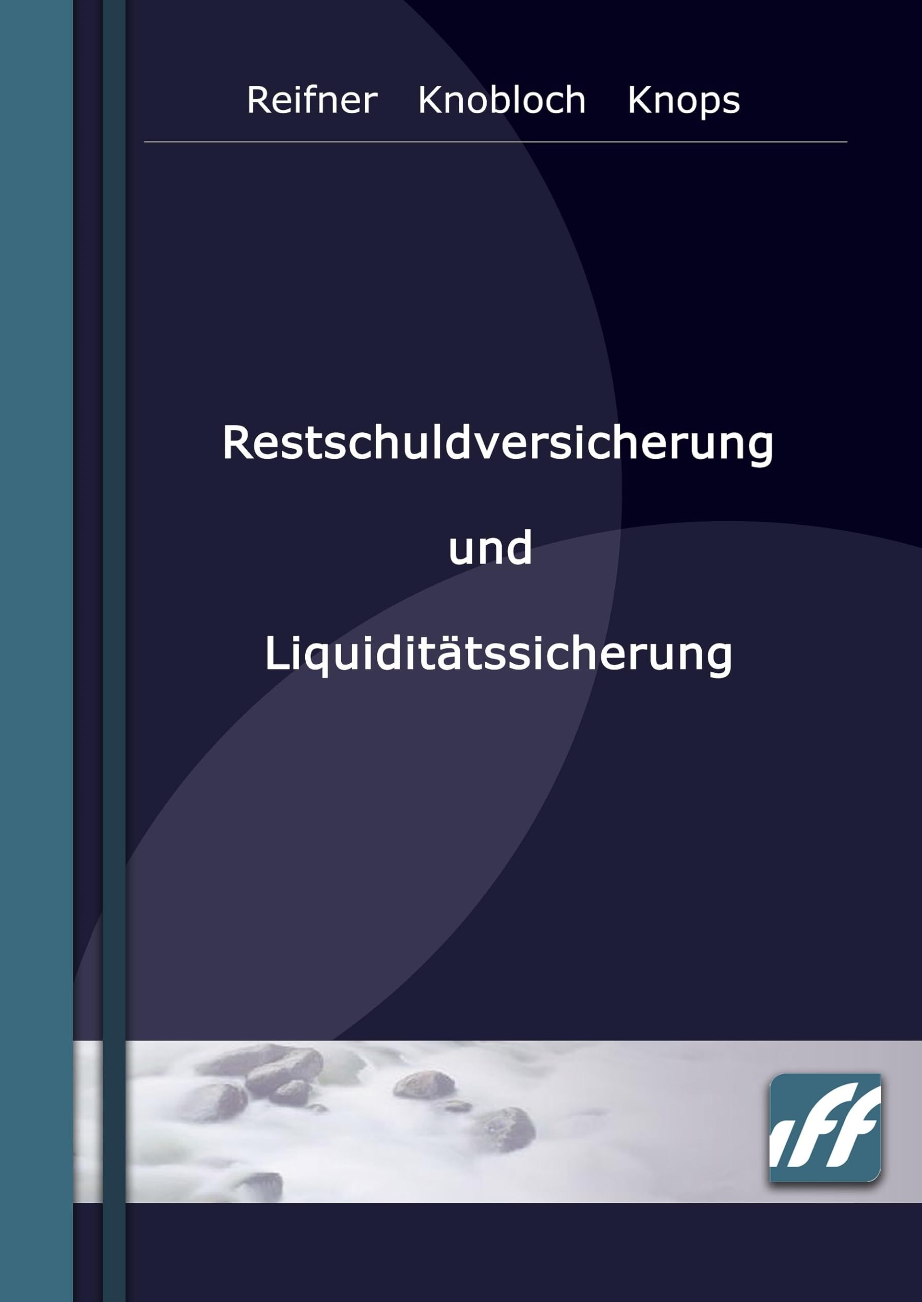 Restschuldversicherung und Liquiditätssicherung: Analyse und Produktentwicklung Law