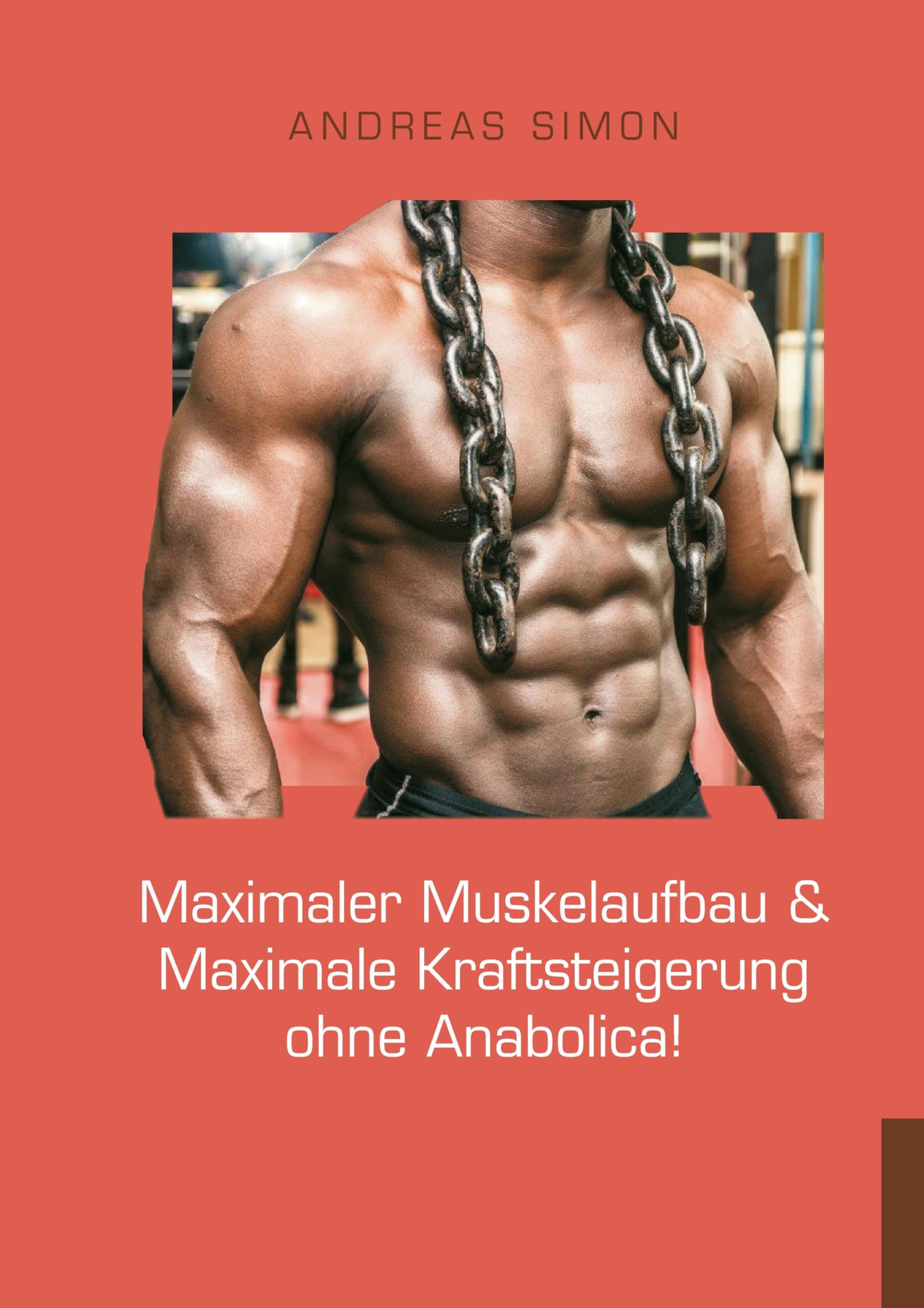 Maximaler Muskelaufbau & Maximale Kraftsteigerung ohne Anabolica! Leisure, Home & Garden