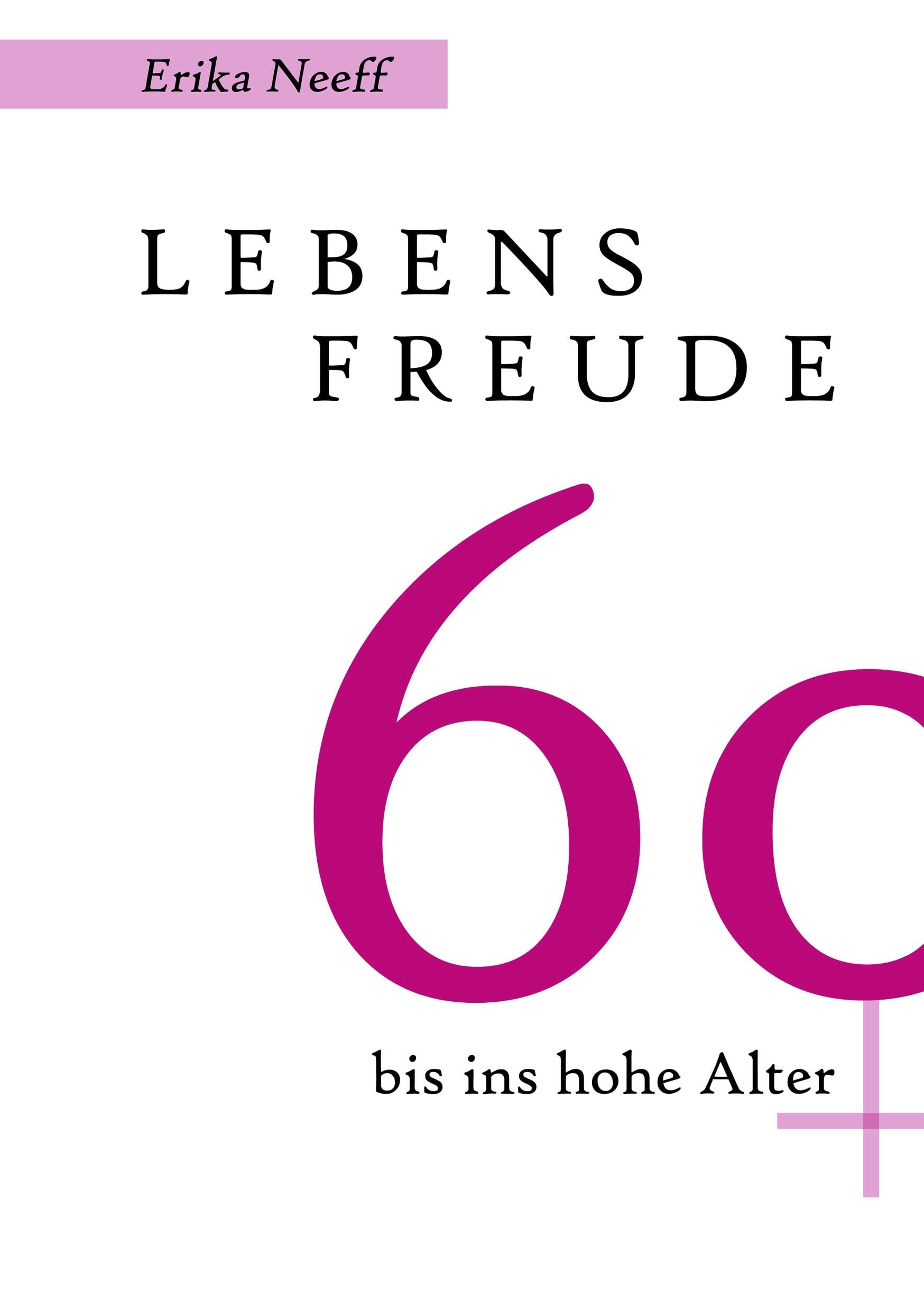 Lebensfreude 60 bis ins hohe Alter Contemporary literature