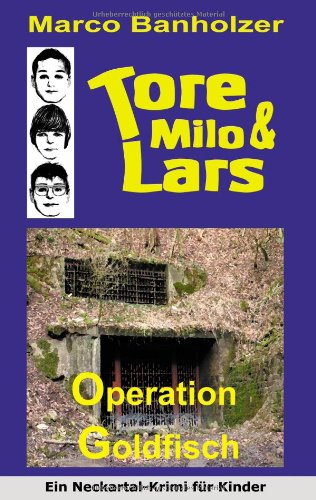 Tore, Milo und Lars - Oeration Goldfisch Novels & Short Stories