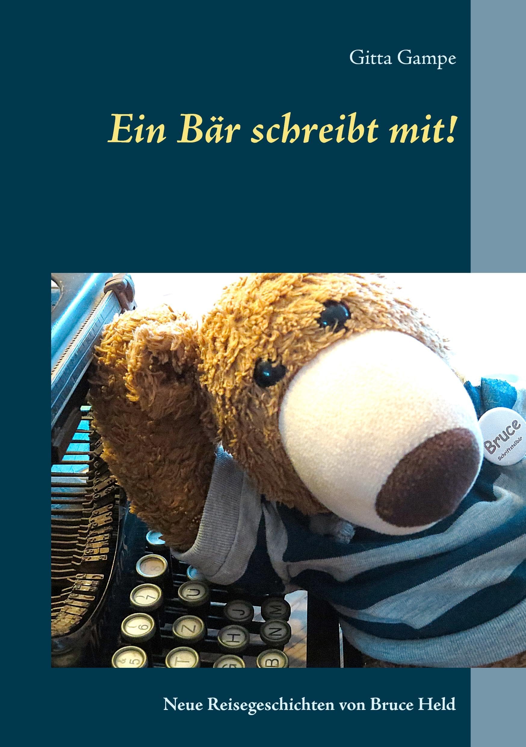 Ein Bär schreibt mit!: Neue Reisegeschichten von Bruce Held Humour & Satire