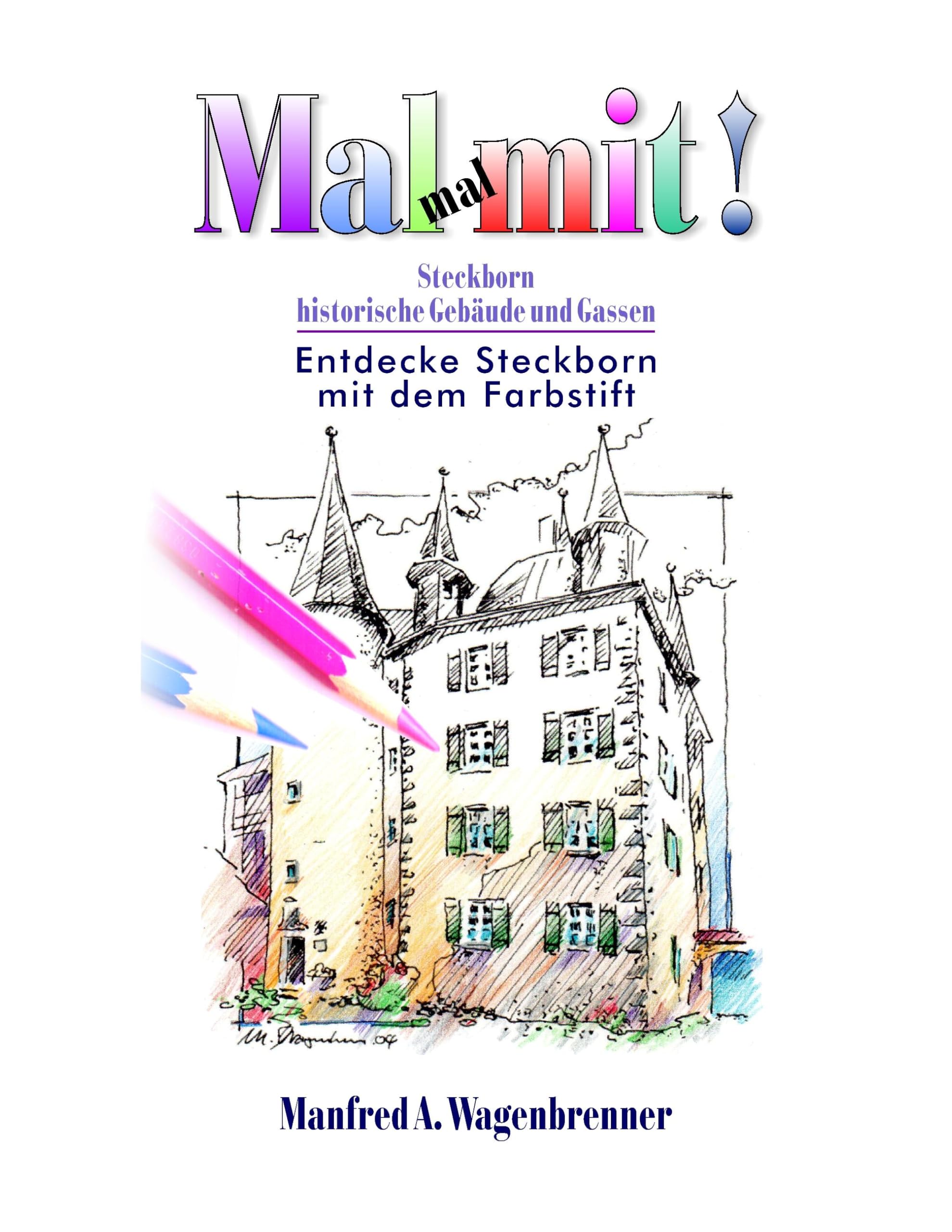 Mal mal mit! Steckborn: Steckborn, historische Gebäude und Gassen. Entdecke Steckborn mit dem Farbstift Hobbies & Crafts