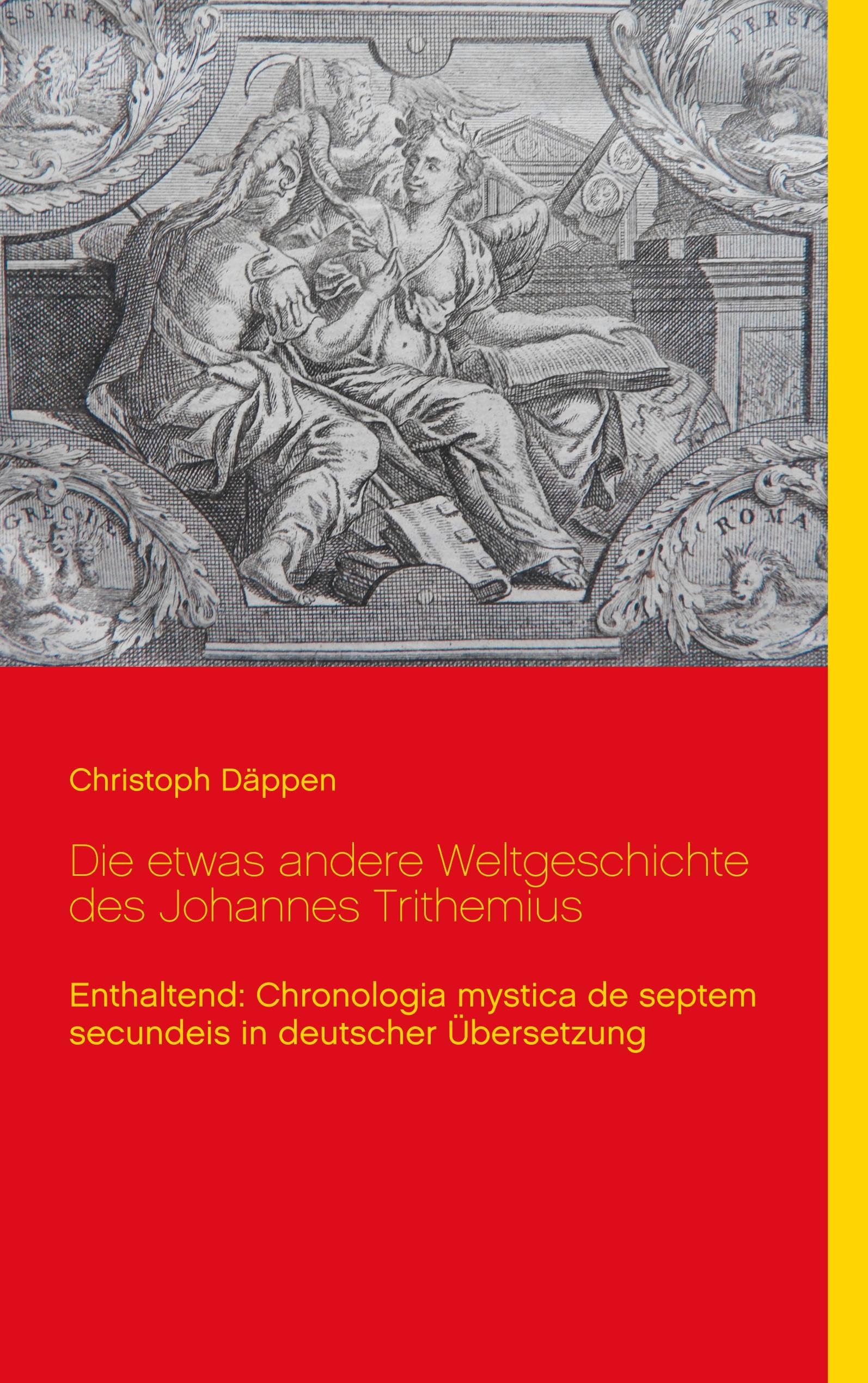Die etwas andere Weltgeschichte des Johannes Trithemius Politics & History