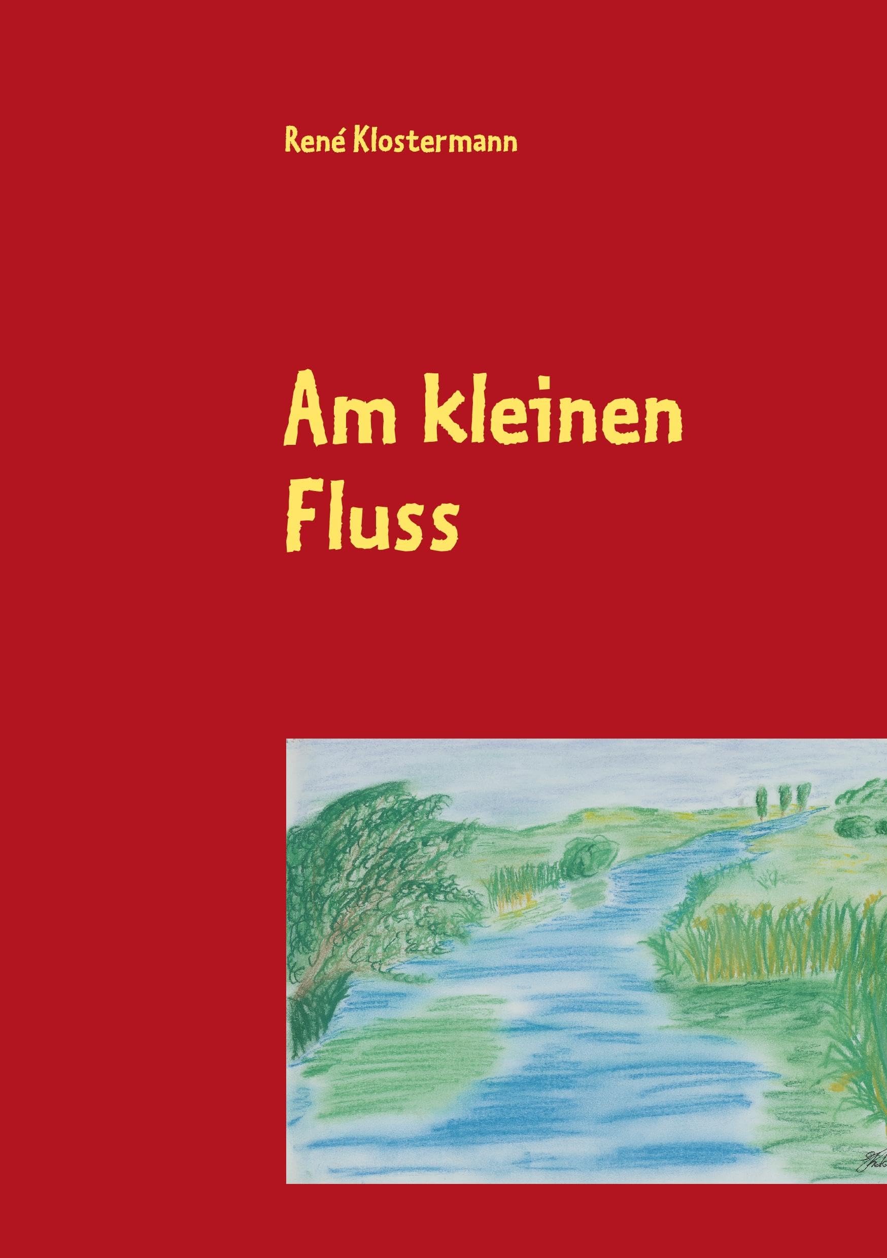 Am kleinen Fluss: Kurze Geschichten am und im Wasser Novels & Short Stories