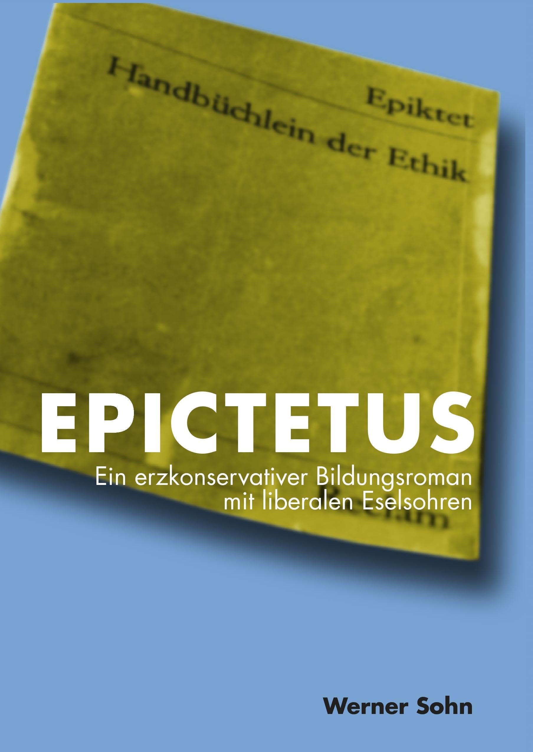 EPICTETUS: Ein erzkonservativer Bildungsroman mit liberalen Eselsohren Contemporary literature