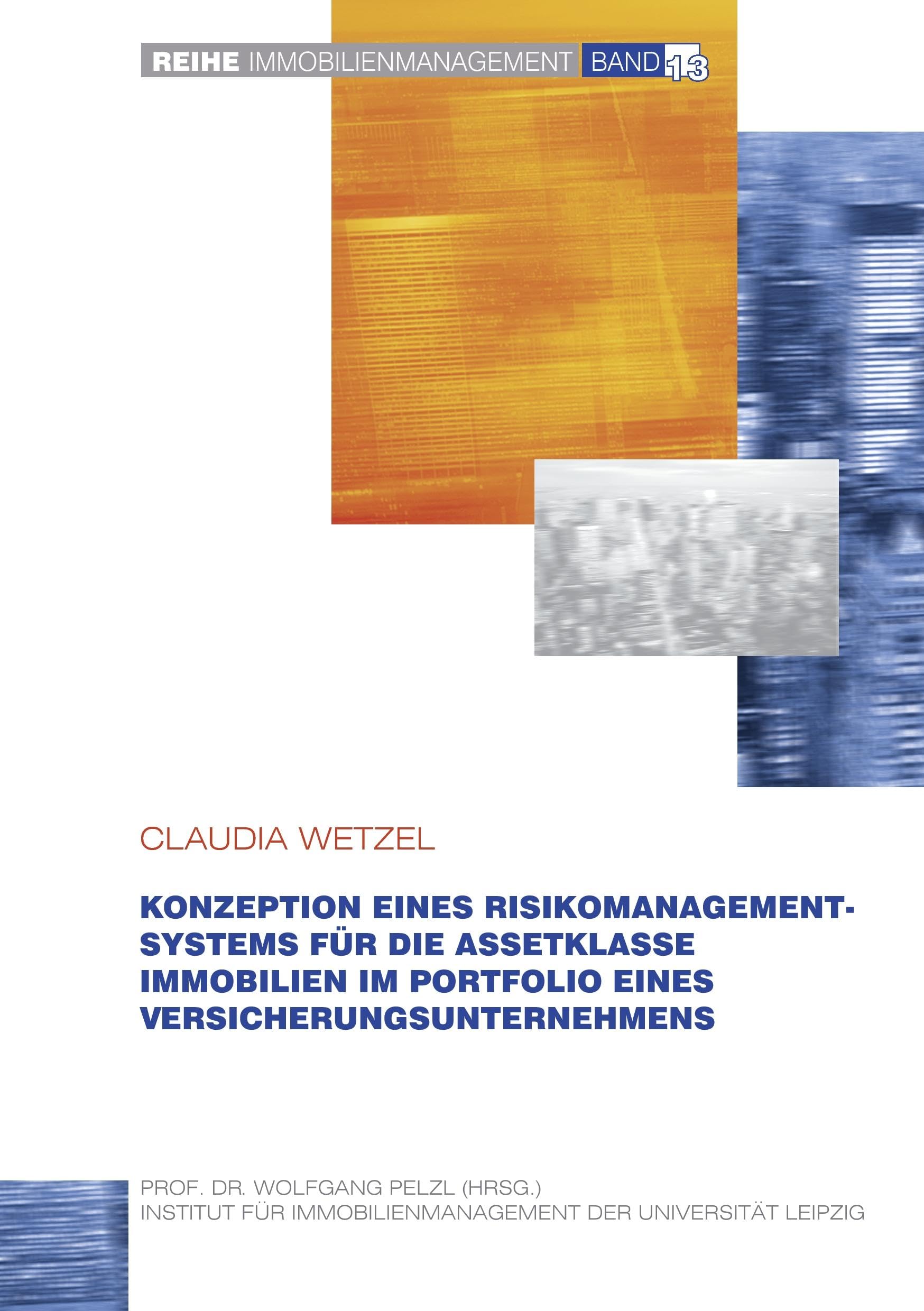 Konzeption eines Risikomanagementsystems für die Assetklasse Immobilien im Portfolio eines Versicherungsunternehmens book