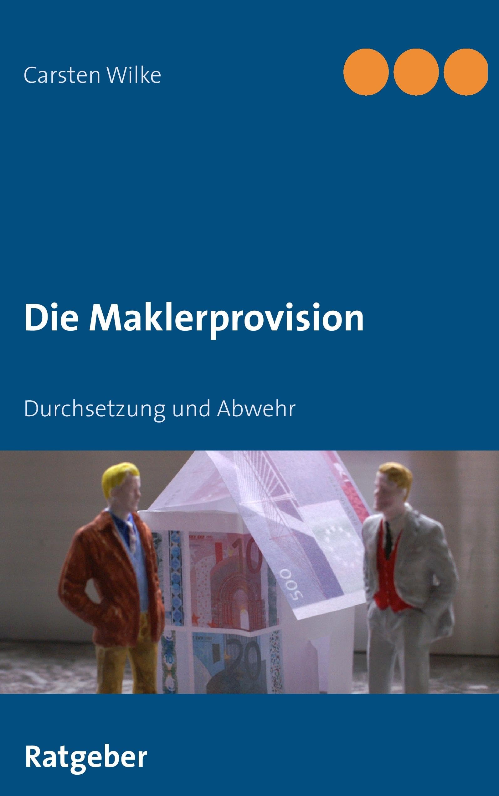 Die Maklerprovision: Durchsetzung und Abwehr Law