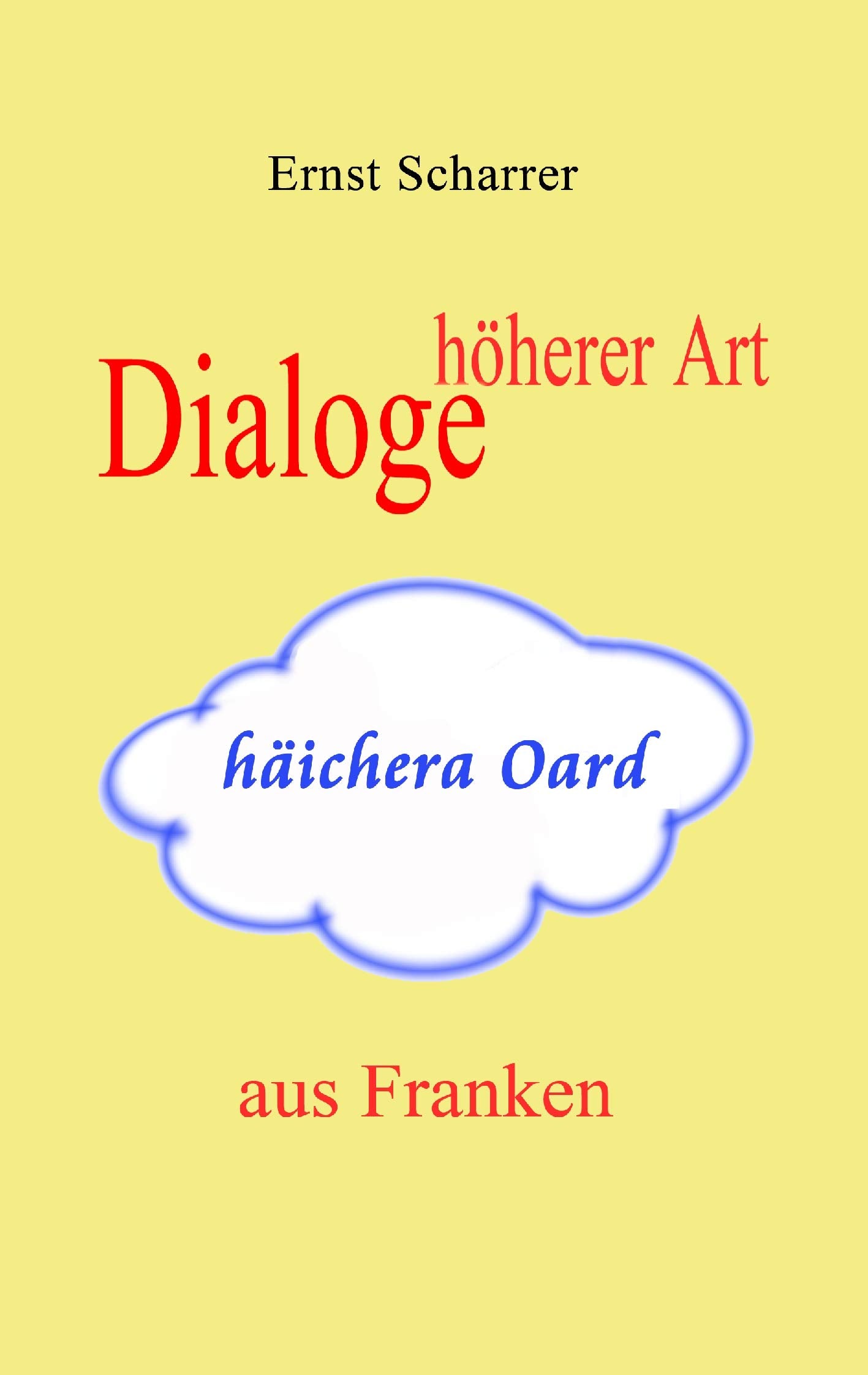 Dialoge höherer Art (häichera Oard) aus Franken Contemporary literature