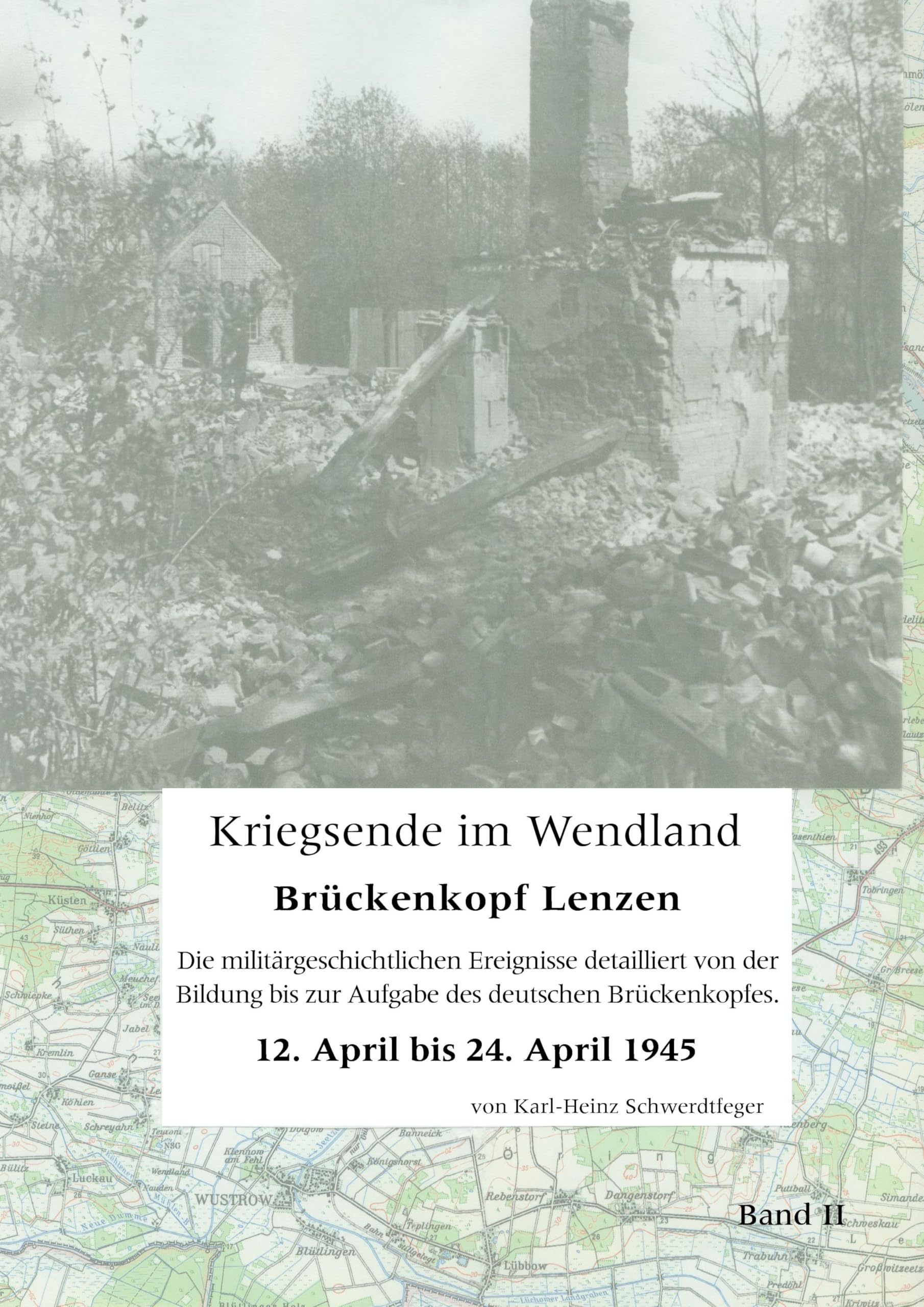 Kriegsende im Wendland: Brückenkopf Lenzen. Band II Politics & History