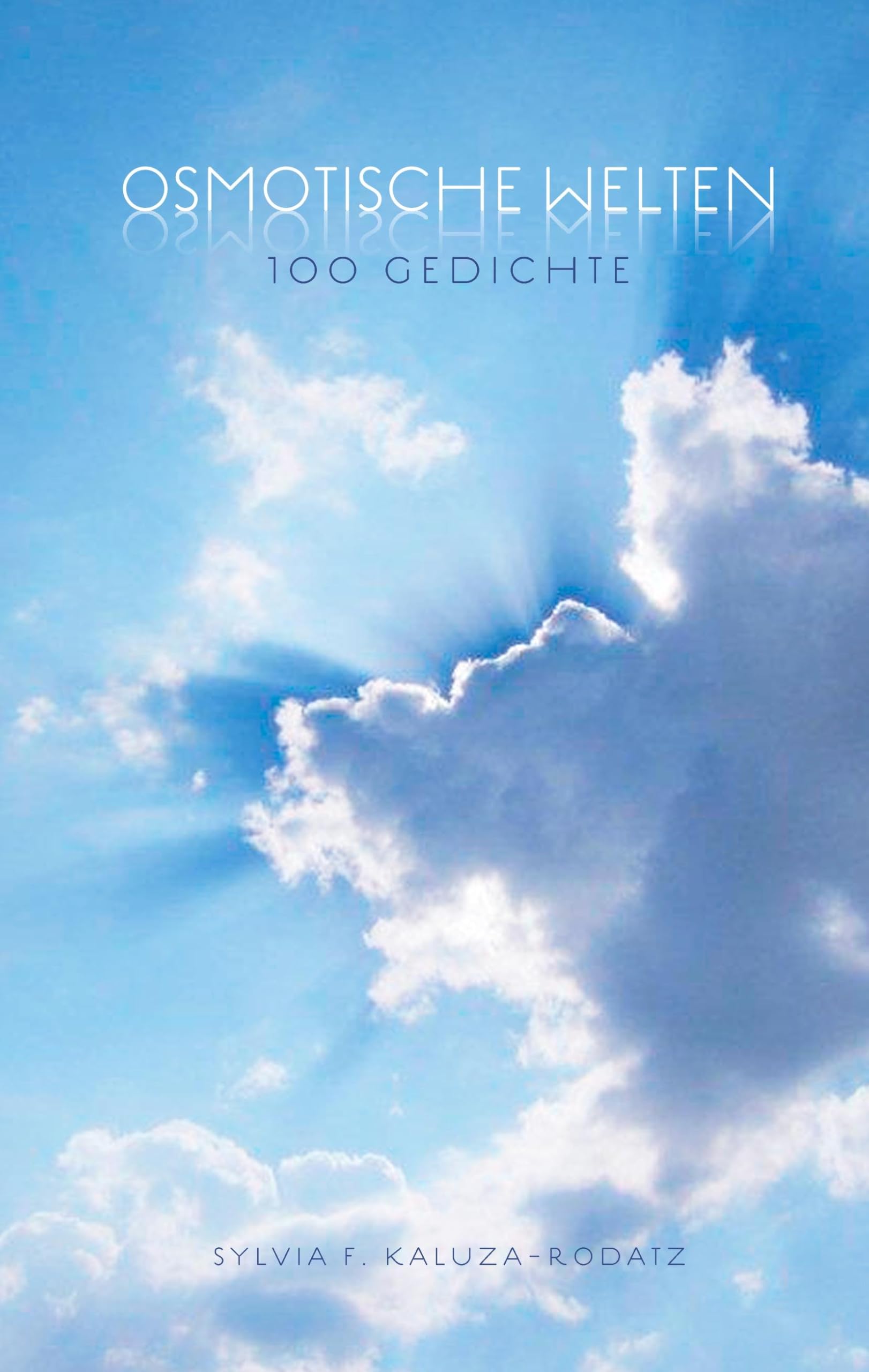 Osmotische Welten: 100 Gedichte Poetry