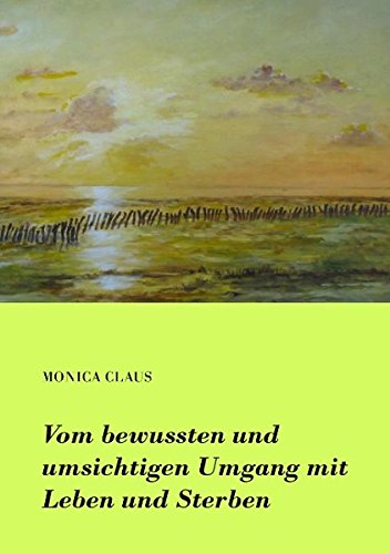 Vom Bewussten Und Umsichtigen Umgang Mit Leben Und Sterben Poetry