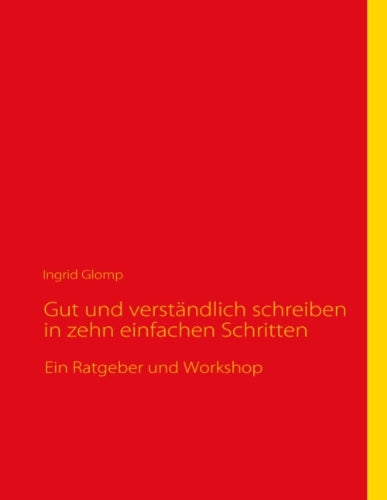 Gut Und Verst Ndlich Schreiben in Zehn Einfachen Schritten Business & Technology