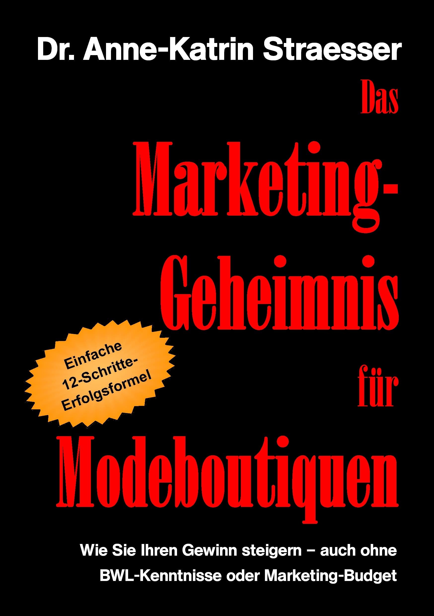 Das Marketing-Geheimnis für Modeboutiquen Business, Finance & Career