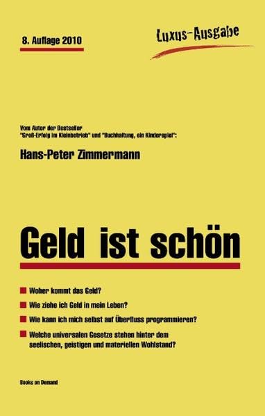 Geld ist schön: Woher das Geld kommt, und wie Sie es in Ihr Leben ziehen Business, Finance & Career