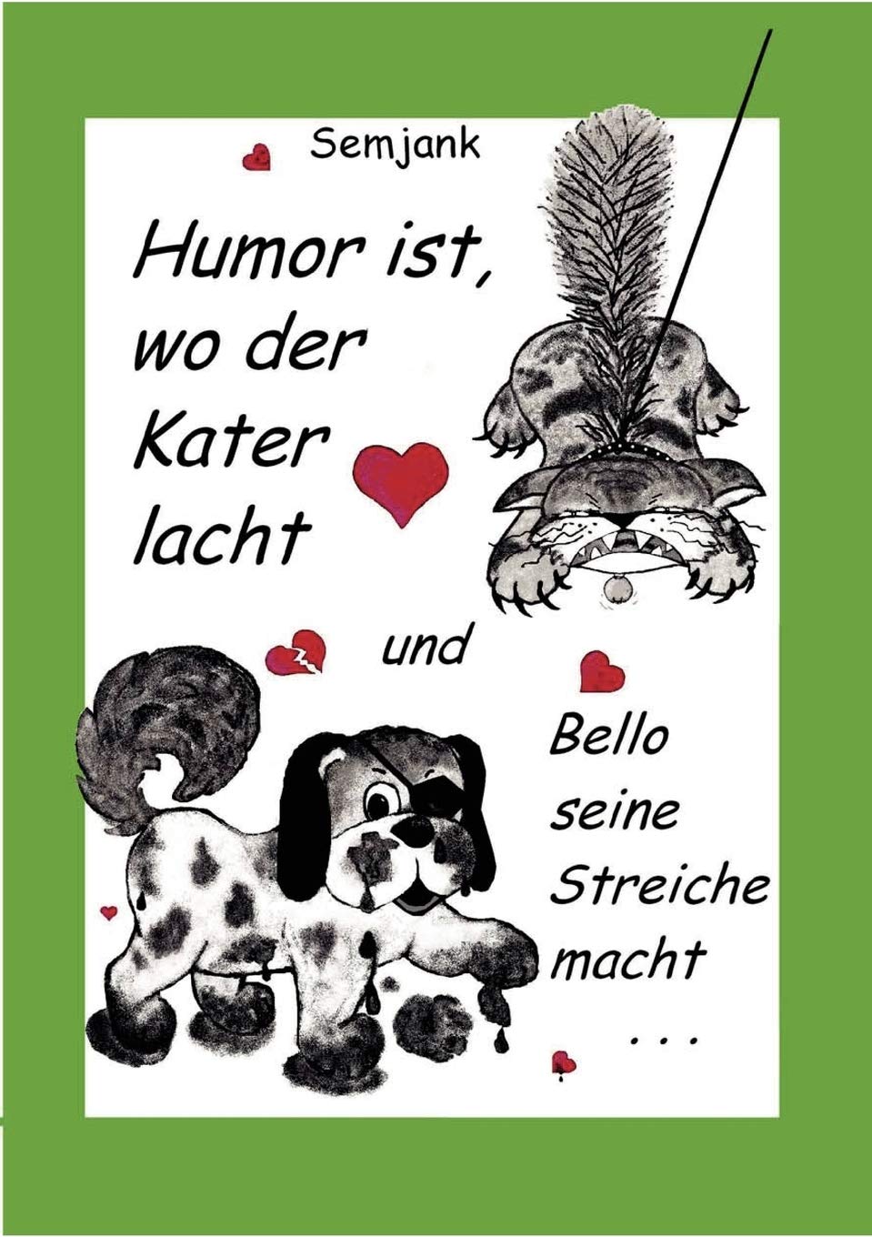 Humor ist, wo der Kater lacht und Bello seine Streiche macht Humour & Satire