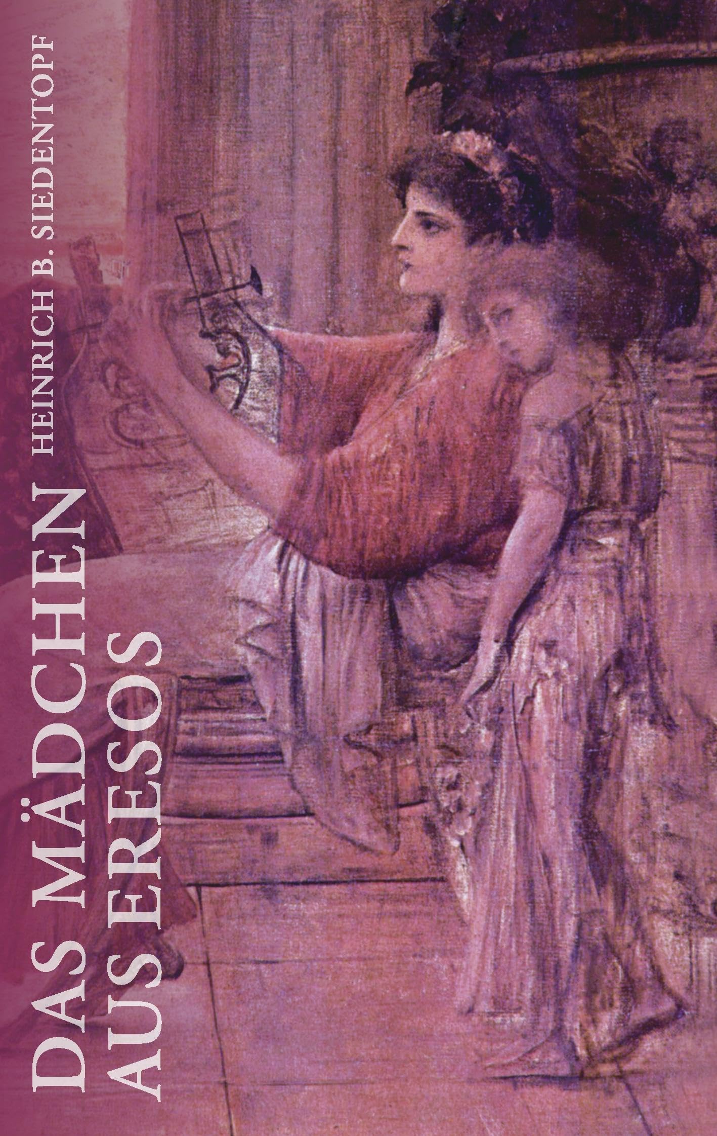 Das Mädchen aus Eresos: Die Jugend der altgriechischen Dichterin Sappho Historical Fiction