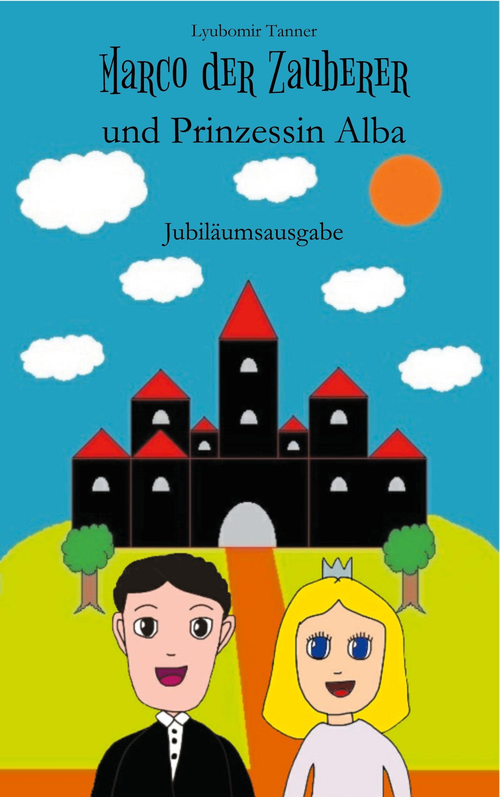 Marco der Zauberer und Prinzessin Alba: Jubiläumsausgabe book