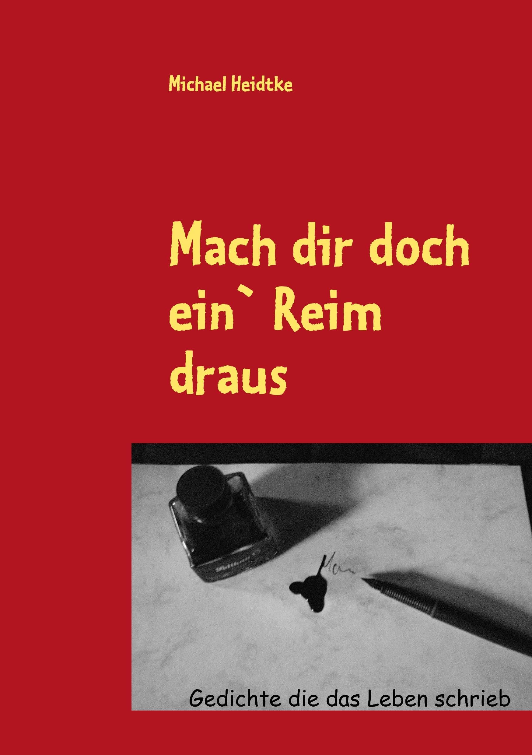 Mach dir doch ein' Reim draus: Gedichte die das Leben schrieb Poetry