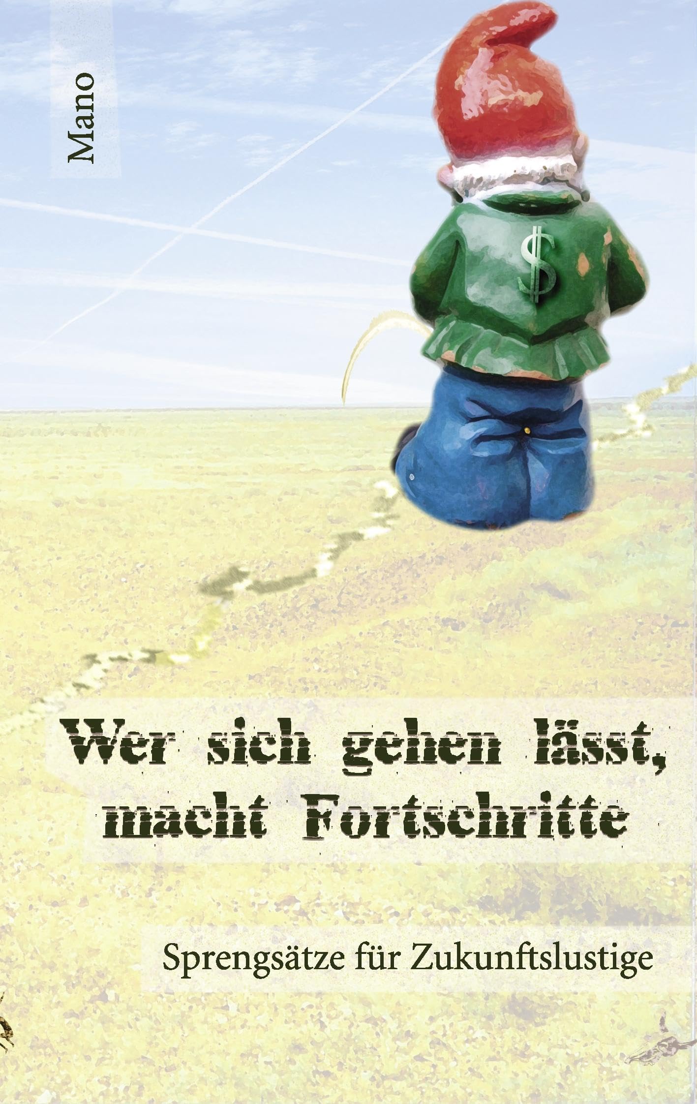 Wer sich gehen lässt, macht Fortschritte Poetry