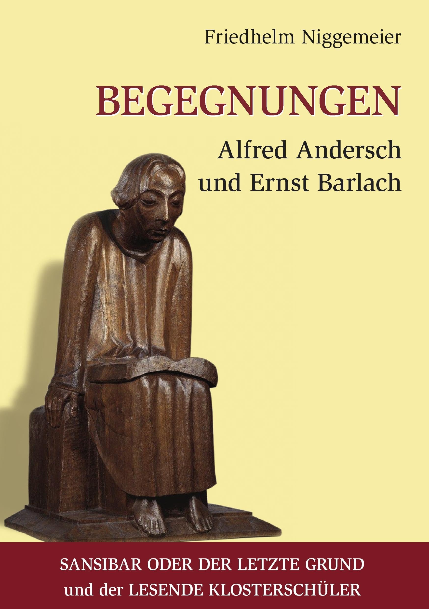 Begegnungen Alfred Andersch und Ernst Barlach: Sansibar oder der letzte Grund und der Lesende Klosterschüler Contemporary literature