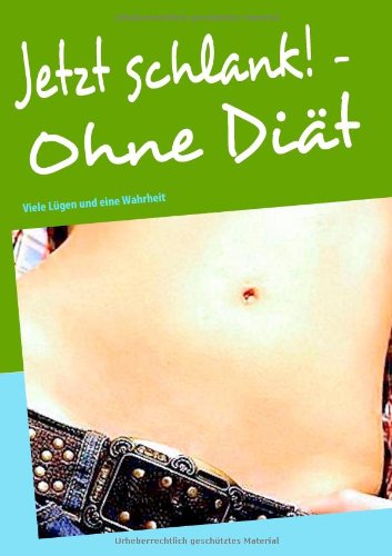 Jetzt schlank! Ohne Diät Health, Nutrition & Fitness