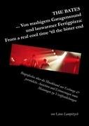 The Bates ... Von trashigem Garagensound und lauwarmer Fertigpizza: From a real cool time 'til the bitter end: Biografisches über die Musikband aus ... sowie Meinungen zu Veröffentlichungen Art & Literature Books