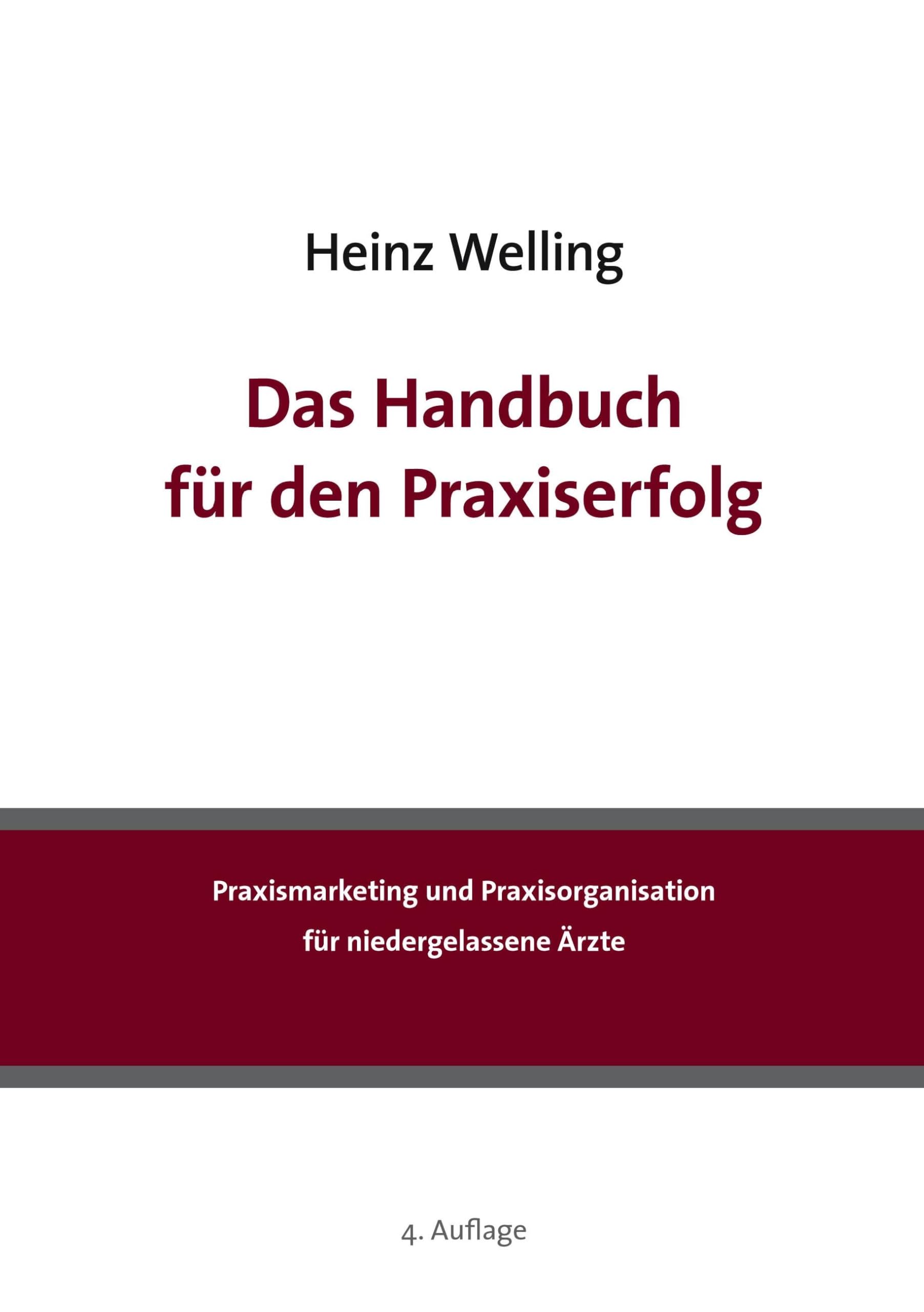Das Handbuch für den Praxiserfolg: Praxismarketing und Praxisorganisation für niedergelassene Ärzte Medicine